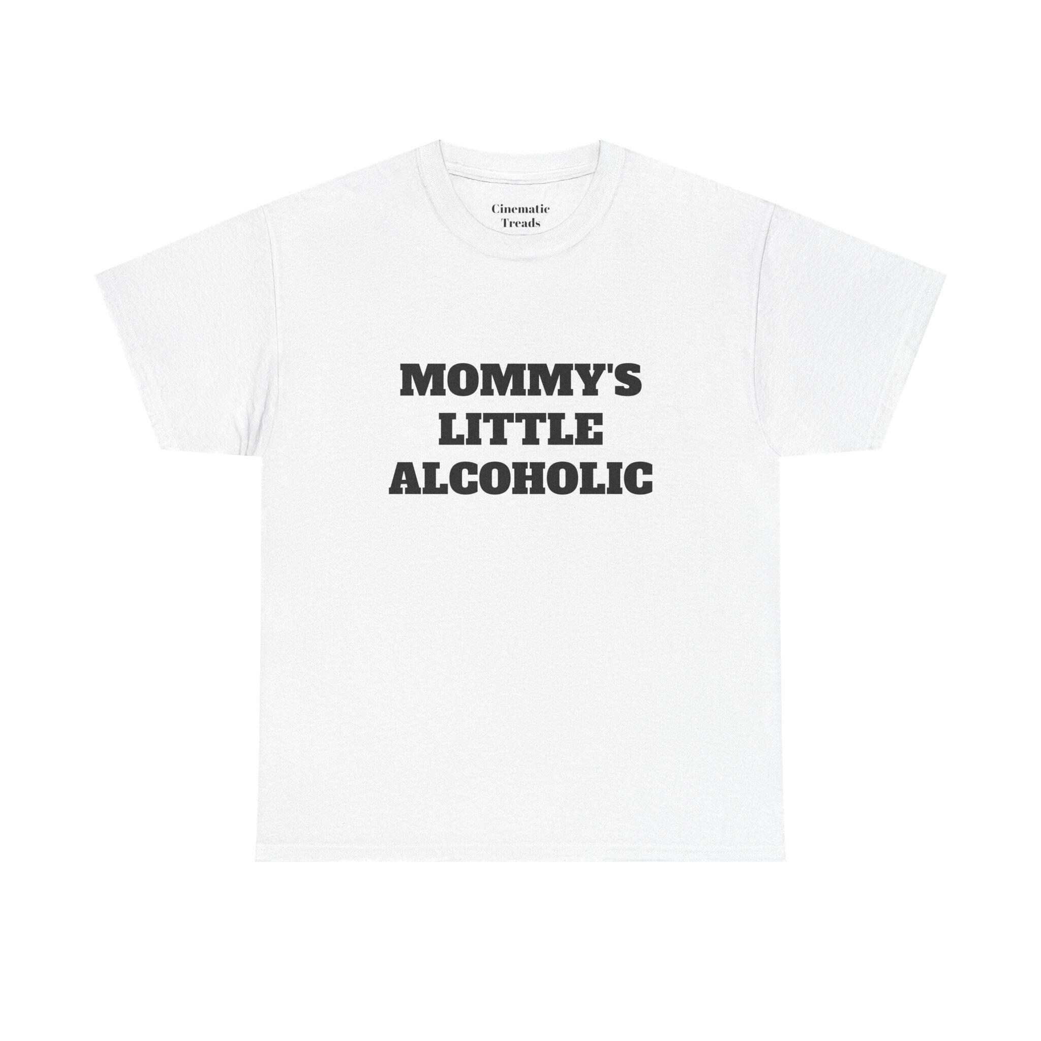 Mommy's Little Alcoholic Shirt