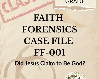 Caso práctico de análisis forense de la fe: ¿Afirmó Jesús ser Dios? Estudio bíblico para estudiantes de secundaria (PDF)