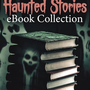 True Crime Haunted Stories  eBook Collection: Gripping Real Crime Cases and Chilling Ghost Tales for Fans of Suspense Mystery
