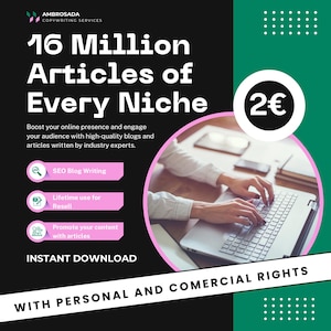 May include: A black and green graphic with white text that reads "16 Million Articles of Every Niche" and "2€". The graphic also includes a photo of a person's hands typing on a laptop. The text also reads "Boost your online presence and engage your audience with high-quality blogs and articles written by industry experts."