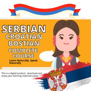 Puede incluir: Un gráfico de producto digital amarillo y naranja con una mujer de dibujos animados vestida con un traje folclórico serbio tradicional. El texto dice "Serbian Croatian Bostian Complete Course Learn Naturally, Speak Naturally". El gráfico también incluye una bandera serbia con un escudo de armas.