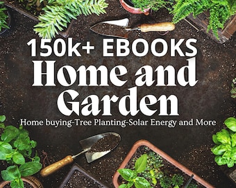 Home Building and Garden Book Bundle - Solar Energy, Home Buying, Tree Planting, Greenhouse, and More (150k+ eBook Bundle)