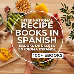 Peut inclure: Vue aérienne d'une table en bois avec des ingrédients et du texte. Le texte indique "INTERNATIONAL RECIPE BOOKS IN SPANISH" et "100+ EBOOKS". Les ingrédients comprennent des pois chiches, des asperges, des tomates et un poivron jaune.