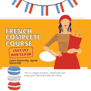 May include: A digital download for a French language course. The image features a woman wearing a red beret and a striped shirt holding a bag of baguettes. The text reads "French Complete Course Instant Download Learn Naturally, Speak Naturally".