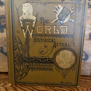 1882 Book - The World Historical & Actual by Frank Gilbert  - Free Shipping