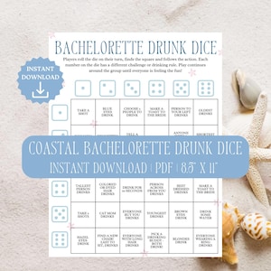 May include: A printable bachelorette party game called "Coastal Bachelorette Drunk Dice". The game is played with a die and a grid of 36 squares, each with a different drinking challenge. The game is designed for a group of friends to play together.