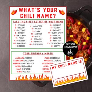 May include: A printable chili name generator game with a red chili pepper graphic. The game asks you to take the first letter of your name and the month of your birthday to determine your chili name. The game includes a blank space for you to write your chili name.