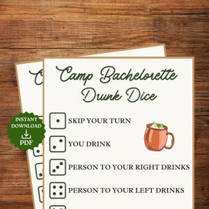 May include: A printable game card for a bachelorette party with the text "Camp Bachelorette Drunk Dice". The card has a list of rules for the game, including "Skip Your Turn", "You Drink", "Person to Your Right Drinks", and "Person to Your Left Drinks".