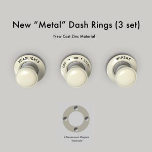 May include: A set of three cream-coloured metal dash rings for a vehicle, with the text "HEADLIGHTS", "ON", "START", and "WIPERS". Includes a set of four neodymium magnets. The text "New Metal Dash Rings (3 set)" is at the top.