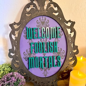 Welcome Foolish Mortals Sign, Haunted Mansion Inspired Decor, Spooky Gothic Decor, Disney Inspired Decor image 1