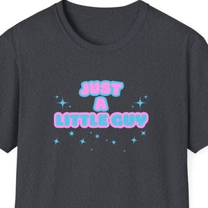 Just a Little Guy T-Shirt, Cute Graphic Tee - Transmasc and Short King Pride, FTM transmasc trans guy flair