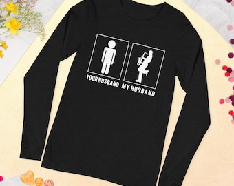 My Husband - Your Husband Long Sleeve Shirt for Saxophone Player&#39;s Wives - Funny Jazz Music Wife Gift