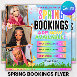 May include: A flyer with the text "SPRING BOOKINGS ARE NOW AVAILABLE!" in colorful letters. The flyer includes images of women with styled hair, and the text "YOUR SPECIAL HERE" with price placeholders. The bottom of the flyer reads "SPRING BOOKINGS FLYER".