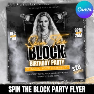 May include: A black and white flyer for a birthday party with the text "Spin The Block". The flyer features a woman, spotlights, and event details including DJ, music, food, drinks, and the entry fee.