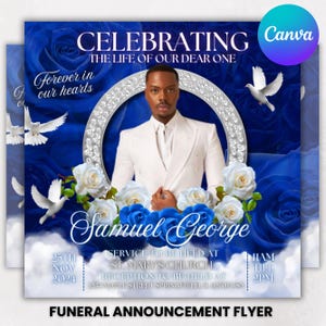 May include: A funeral announcement flyer with a blue floral design, featuring a photo of a man in a white suit. The text reads "Celebrating the Life of Our Dear One" and "Samuel George". White doves and roses are also featured.