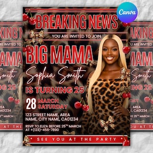 May include: A party invitation with a leopard print background and red text that reads "Breaking News" and "Big Mama Sophia Smith is turning 25." The invitation includes the date, time, and RSVP information. A woman with blonde hair and a leopard print dress is featured.