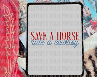 Save A Horse Ride A Cowboy Digital Design | Western Rodeo PNG Digital Download