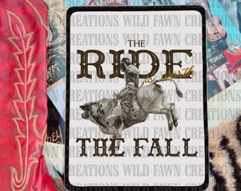 The Ride Is Worth The Fall Bullriding Digital Design | Western Rodeo Graphic PNG