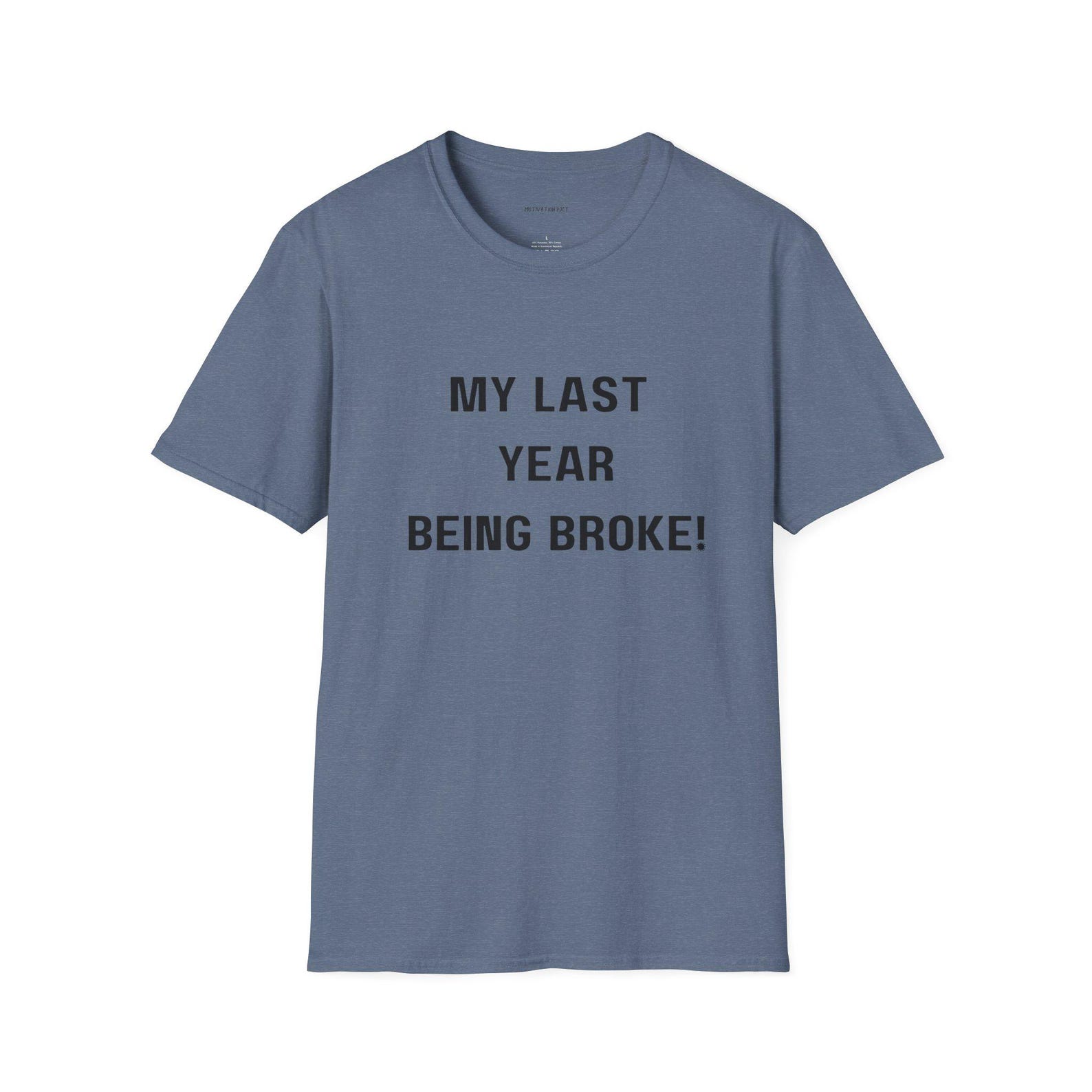 My Last Year Being Broke Unisex Softstyle Tshirt Etsy