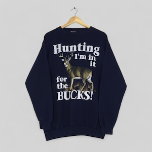 Vintage 90s White-tailed Deer Wildlife Sweatshirt Large Hunting Im In It For The Bucks Crewneck Deer Animal Habitat Blue Sweater Size L