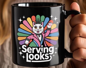 Serving Looks Coffee Mug: Glam Catwalk, Sassy Drag Queen Gift
