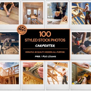 May include: A selection of styled stock photos featuring carpentry. The images depict various carpentry activities, such as woodworking, construction, and the use of tools. The text on the image reads "100 STYLED STOCK PHOTOS CARPENTER".