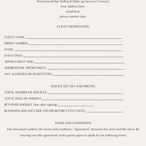 May include: A blank contract form for professional hair styling and makeup services. The form includes sections for client information, service details and pricing, and terms and conditions. The form is titled "Your Logo Here" and includes space for the business's address, email, and phone number.
