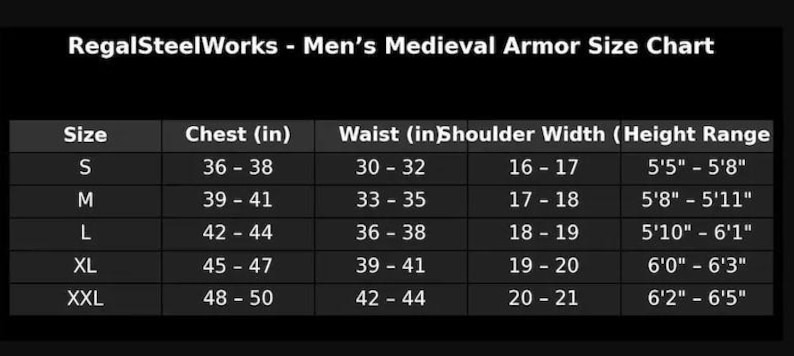 May include: A size chart for RegalSteelWorks medieval armor. The chart lists sizes S to XXL, with corresponding chest, waist, shoulder width, and height range measurements in inches. The text is white on a black background.