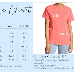 May include: Size chart for t-shirts with measurements in inches for width and length. Sizes range from S to 4XL. The chart shows a coral colored t-shirt with the words "Width" and "Length" labeled on the garment. The text "Comfort Colors C1717" is also included with details about the shirt's construction and fabric.