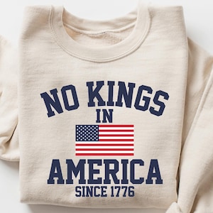 No Kings in America Sweatshirt, Anti-Trump, Protest Shirt, Democracy Tee, Gift for Anti-MAGA, Patriotic Tee, Liberal Shirt, Political Tee