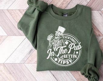 Everybody In The Pub Getting Tipsy Sweatshirt, Irish Pub Sweater, St Patrick's Day Shirt, Irish Birthday Gift,Saint Paddy's Skeleton T-Shirt