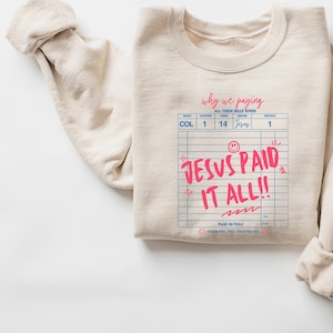 Jesus Paid It All Sweatshirt, Christian Shirt, Christian Shirt, Guest Check Shirt, Jesus Shirt, Funny Jesus Lover Gift, Bible Verse Shirt