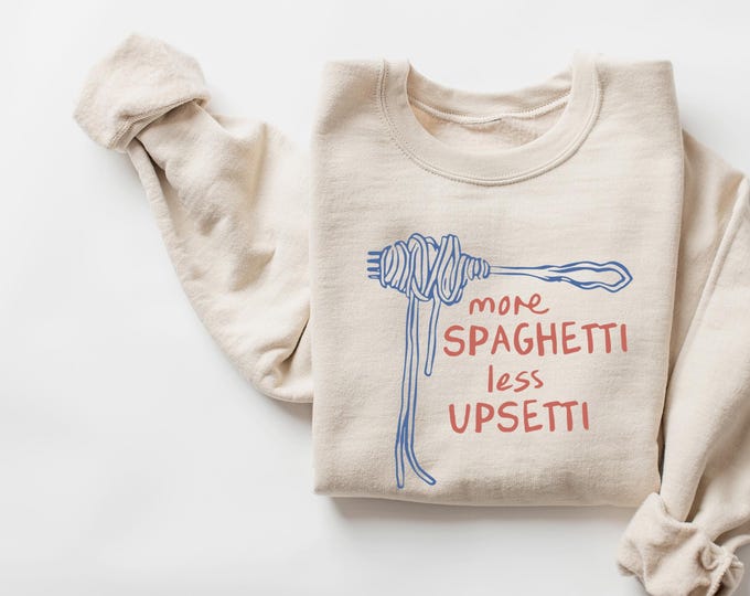 More Spaghetti Less Upsetti Shirt, Funny Food Shirt, Foodie T Shirt, Food Humor, Funny Saying TShirt, Silly Hoodie, Spaghetti Lover Shirt