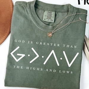 Comfort Colors®God is Greater than The Highs and Lows T-Shirt, Jesus Shirt, Religious Shirt, Gift, Christian Shirt, God Shirt, Church Gift,