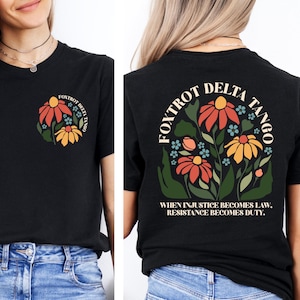 Floral Foxtrot Delta Tango Shirt, FDT Sweatshirt, Subtle Anti Trump Shirt, Floral FDT Shirt, Feminist Shirt, Political Shirt, Liberal Shirt