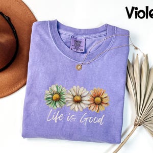 Comfort Colors® Life Is Good Shirt Daisy Floral Tee, Inspirational Positive Vibes T-Shirt, Boho Flower Top, Motivational Gift afbeelding 3