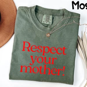 Comfort Colors® Respect Your Mother Shirt Earth Day Tee, Mother Earth T-Shirt, Climate Activism Apparel, Eco Friendly Gift