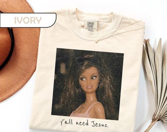 Comfort Colors® Y'all Need Jesus Shirt, Sarcastic Doll Meme Tee, Funny Sassy Religious Shirt, Retro Aesthetic Graphic Tee, Southern Humor
