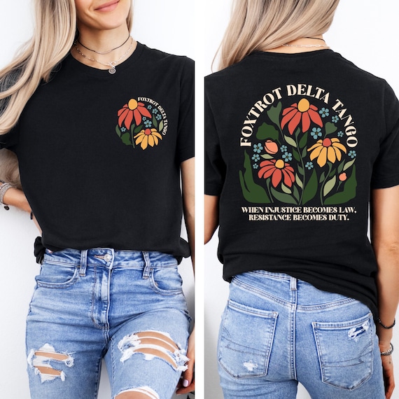 Floral Foxtrot Delta Tango Shirt, FDT Sweatshirt, Subtle Anti Trump Shirt, Floral FDT Shirt, Feminist Shirt, Political Shirt, Liberal Shirt