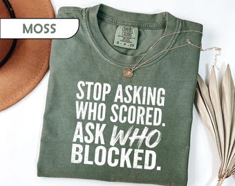 Comfort Colors® Football Mom Shirt Stop Asking Who Scored Ask Who Blocked Tee, O-Line Mom Gift, Volleyball Mom T-Shirt, Sport Top