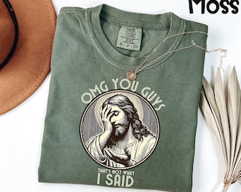 Comfort Colors® Funny Jesus Shirt, Thats Not What I Said Tee, Sarcastic Religious T-Shirt, Viral Meme Graphic Tee