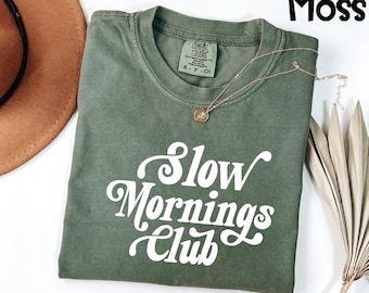 Comfort Colors® Slow Mornings Club Shirt, Retro Groovy Tee, Self Care Gift for Her, Mindfulness T-Shirt