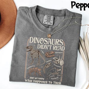 Comfort Colors® Dinosaurs Didn't Read Shirt, Librarian Literacy Tee, Funny Teacher T-Shirt, Bookish Gift For Readers, Retro Book Lover Tee image 2