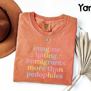 Comfort Colors® Pro Immigrant Shirt, Progressive Activist Tee, Anti Trump Protest Top, Political Statement T-Shirt image 5