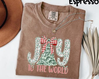 Comfort Colors® Joy To the World T shirt, Christmas T Shirt, Joy Sweatshirt, Gift For Christmas, Peace T Shirt, Christmas Gift For Women