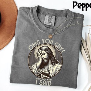 Camiseta divertida de Jesús Comfort Colors®, camiseta "Eso no es lo que dije", camiseta religiosa sarcástica, camiseta con meme viral imagen 2