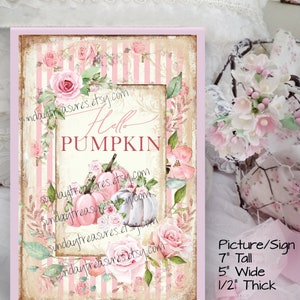 PINK Thanksgiving, Hello Pumpkin, Pink Roses Flowers, 5x7 Picture / Shabby Chic Cottage Farmhouse Fall Decor Sign, Plaque Wall Hanging