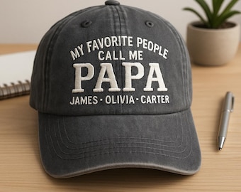 Embroidered Papa Wash Dad Cap, Personalized Grandkids Name Hat, Custom Grandfather Gift, My Favorite People Call Me Papa