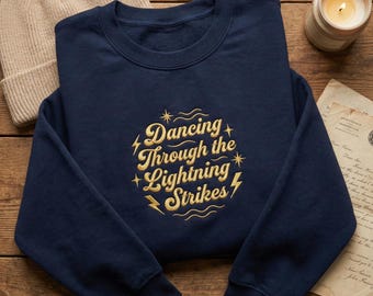 Embroidered Lightning Strikes Sweatshirt, Dancing Girl Orange Shirt, Concert Apparel, Motivational Quote Crewneck
