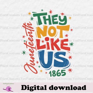 They Not Like Us png, Juneteenth Black History Month, Black Lives Matter-shirtontwerp, 1865 Afro-Amerika png, Juneteenth-kaartsublimatie